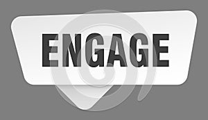 engage sign. engage white sticker isolated on gray background