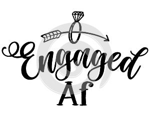 Engaged af - Black hand lettered quotes with diamond rings for greeting cards, gift tags, labels, wedding sets.