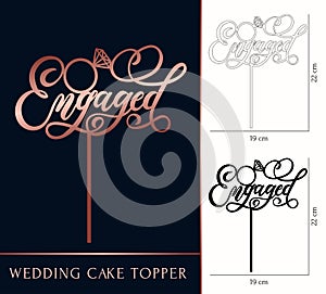 Engaged cake topper for laser or milling cut. Wedding rose gold