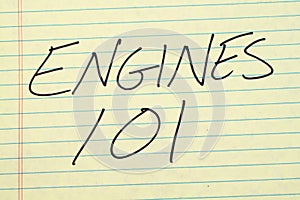 Engines 101 On A Yellow Legal Pad