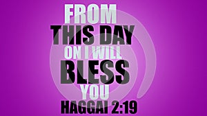 English Bible Verses    from this day  on i will  bless you  Haggai 2:19