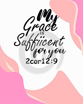 English Bible verses  " My Grace  is sufficient  for you 2 cor 12:9