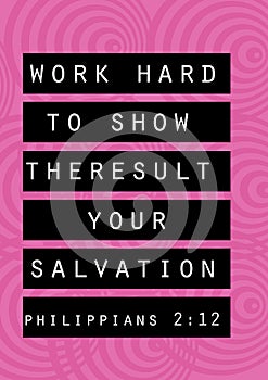 English Bible Verses" work hard to show the result your salvation Philippians 2:12