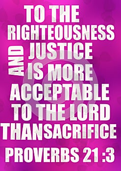 English Bible Verses  "  to do righteous and justice is more acceptable to the lord than sacrifice proverbs 21 ;3 photo