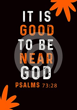 English Bible Words " It is good to be near God Psalms 73:28