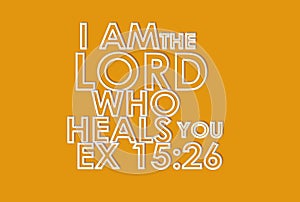 English Bible Words  " I am the lord who heals you Ex 15 :26