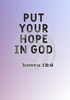 English bible Words " Put your Hope in God Hosea 12:6