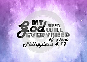 English Bible Words  "  My god will supply every need of yours Phillippians 4:19 photo