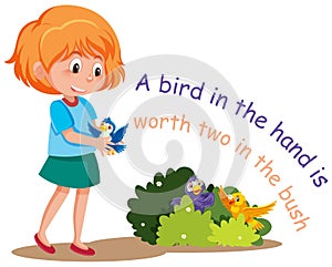 English idiom with picture description for a bird in the hand is worth two in the bush on white background