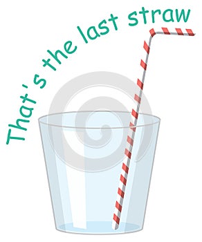 English idiom with picture description for the last straw on white background