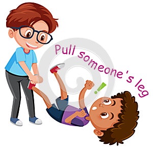 English idiom with picture description for pull someone\'s leg on white background