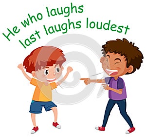 English idiom with picture description for he who laughs last laughs loudest on white background