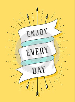 Enjoy every day. Old ribbon banner