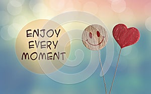 Enjoy every moment with heart and smile emoji