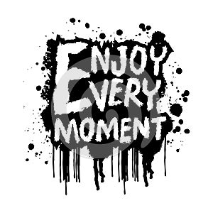 Enjoy every moment. Inspirational quote. Hand drawn lettering.