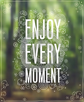 Enjoy Every Moment photo
