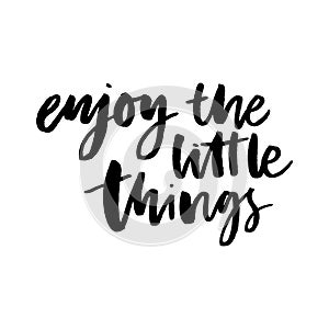 Enjoy every moment - Vector hand drawn lettering phrase. Modern brush calligraphy. Motivation and inspiration quotes for photo