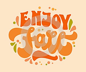 Enjoy Fall - draw fun phrase in 70s groovy style lettering. Autumn season trendy typography design. Modern bold lettering quote