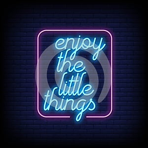 Enjoy the litlle things Neon Signs Style Text Vector