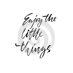 Enjoy the little things. Hand drawn modern brush lettering. Typography banner. Ink vector illustration.