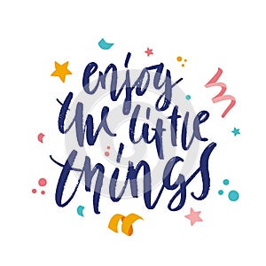 Enjoy the little things lettering.