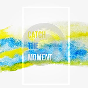 Enjoy the moment. Motivation square watercolor stroke poster.Inspirational saying. Creative design for card, web design backgroun
