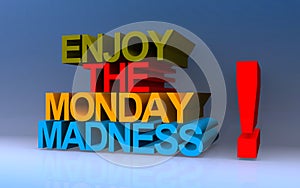 Enjoy the monday madness on blue