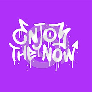 Enjoy the now - decorative hand drawn letters in urban graffiti style. Y2K hip hop culture style. Trendy vintage typography design