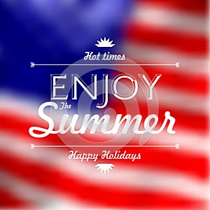 Enjoy Summer Holidays text over defocused United States flag background vector illustration