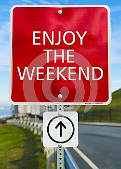 Enjoy the weekend red sign board