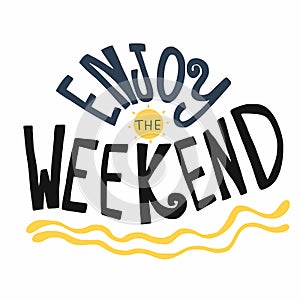 Enjoy weekend word lettering vector illustration
