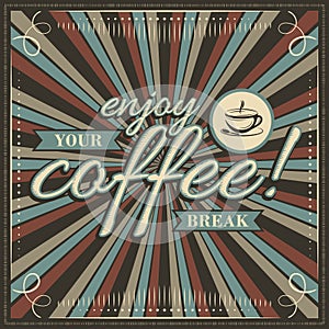 Enjoy your coffee break vintage illustration with cup of coffee, ribbon and decorative frame.