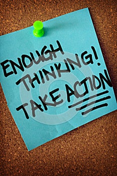 Enough Thinking Take Action Note On Pinboard