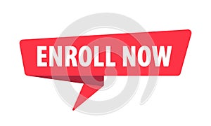 Enroll Now - Banner, Speech Bubble, Label, Sticker, Ribbon Template. Vector Stock Illustration