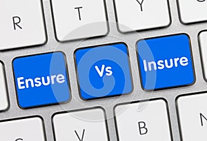 Ensure Vs. Insure - Inscription on Blue Keyboard Key