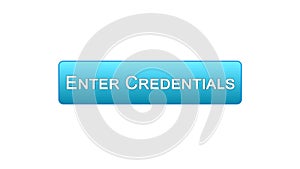 Enter credentials web interface button blue color, registration online service