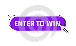 Enter to win button with cursor. Pointer click. Vector web button.