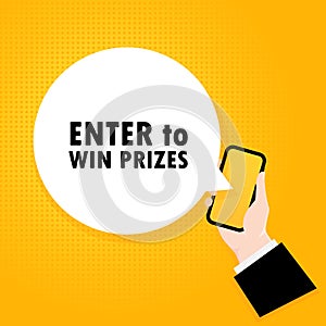 Enter to win prizes. Smartphone with a bubble text. Poster with text Enter to win prizes. Comic retro style. Phone app speech