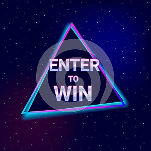 Enter to win text. Neon style.