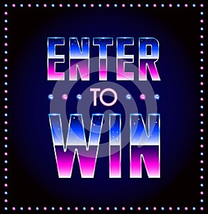 Enter to Win Vector Sign, Win Prize, Win in Lottery