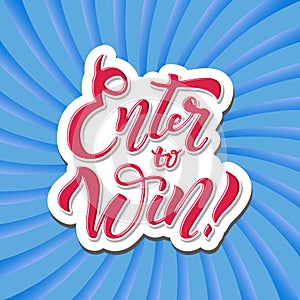 Enter to win, win prize, win in Lottery