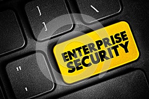 Enterprise security - includes both the internal or proprietary business secrets of a company, employee and customer data related