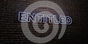 ENTITLED -Realistic Neon Sign on Brick Wall background - 3D rendered royalty free stock image photo
