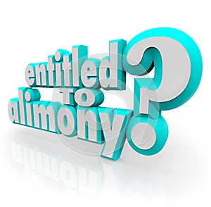 Entitled to Alimony 3d Words Legal Question Divorce Attorney Law