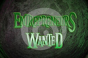 Entrepreneurs Wanted Concept