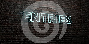 ENTRIES -Realistic Neon Sign on Brick Wall background - 3D rendered royalty free stock image