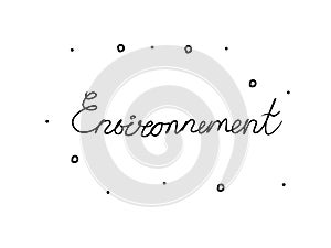 Environnement phrase handwritten with a calligraphy brush. Environment in French. Modern brush calligraphy. Isolated word black