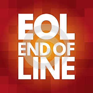 EOL - End of Line acronym, technology concept background