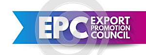 EPC Export Promotion Council - institution in the development and promotion of export trade in the country, acronym text concept