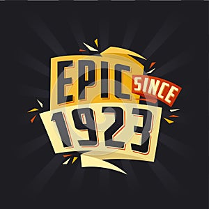 Epic since 1923. Born in 1923 birthday quote vector design
